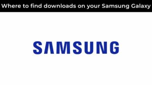 Onde encontrar downloads em seu telefone Samsung Galaxy