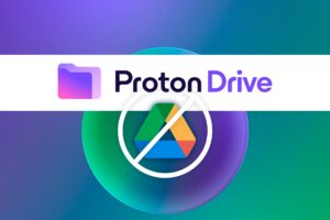 4 razões pelas quais troquei o Google Drive pelo Proton Drive